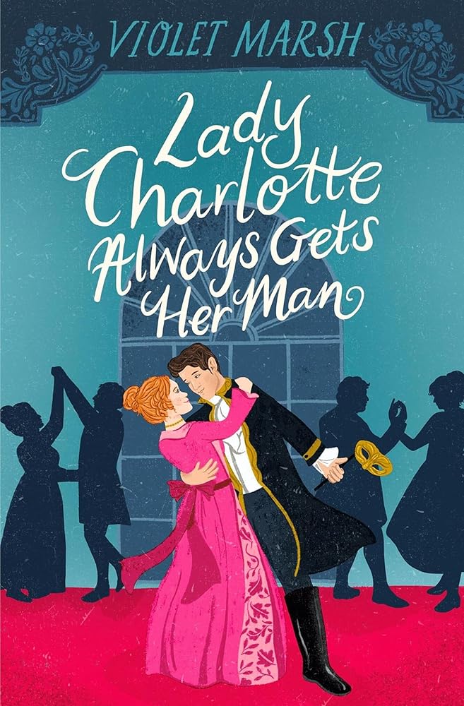 Lady Charlotte Always Gets Her Man cover image