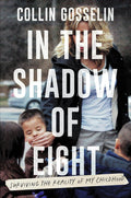 In the Shadow of Eight: Surviving the Reality of My Childhood cover image
