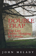 Double Trap: The Last Public Hanging in Canada cover image