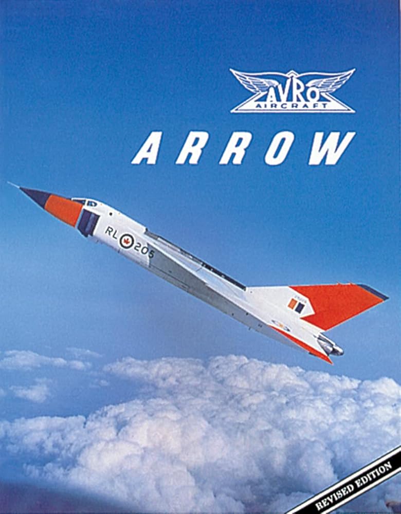 Avro Arrow: The Story of the Avro Arrow From Its Evolution To Its Extinction cover image