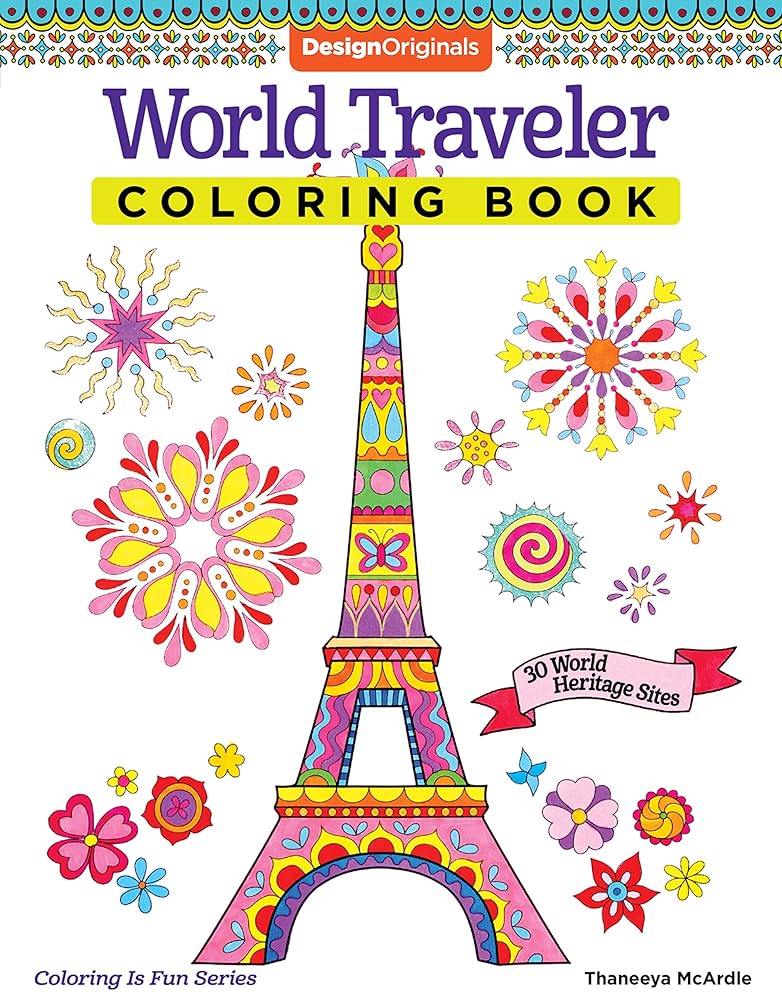 World Traveler Coloring Book: 30 World Heritage Sites (Design Originals) Beginner-Friendly Art Activities, from the Eiffel Tower to the Taj Mahal and the Great Wall of China cover image
