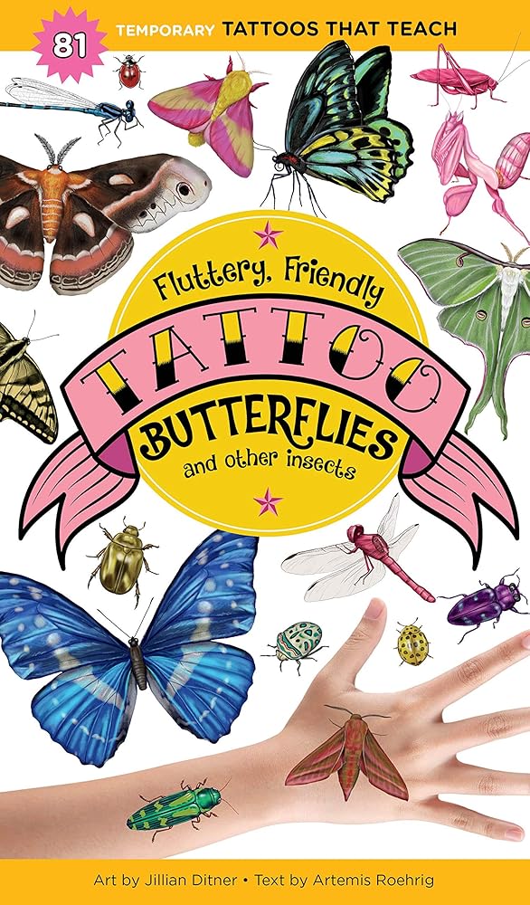 Fluttery, Friendly Tattoo Butterflies and Other Insects: 81 Temporary Tattoos That Teach cover image