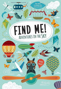 Find Me! Adventures in the Sky: Play Along to Sharpen Your Vision and Mind (Happy Fox Books) Help Bernard the Wolf Play Hide-and-Seek with Friends; Search Up High for Over 100 Hidden Objects & Animals cover image