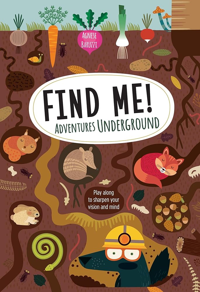 Find Me! Adventures Underground: Play Along to Sharpen Your Vision and Mind (Happy Fox Books) Help Bernard the Wolf Play Hide-and-Seek with Friends; Search for Over 100 Hidden Objects and Animals cover image