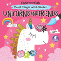 Easy and Fun Paint Magic with Water: Unicorns and Friends (Happy Fox Books) Paintbrush Included - Mess-Free Painting for Kids Ages 4-6 to Create Unicorns in Space, Over Rainbows, and More cover image
