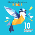 My Sticker Paintings: Birds: 10 Magnificent Paintings (Happy Fox Books) For Kids 6-10, Create Owls, Woodpeckers, Swallows, Sparrows, and More with up to 80 Removable and Reusable Stickers per Design cover image