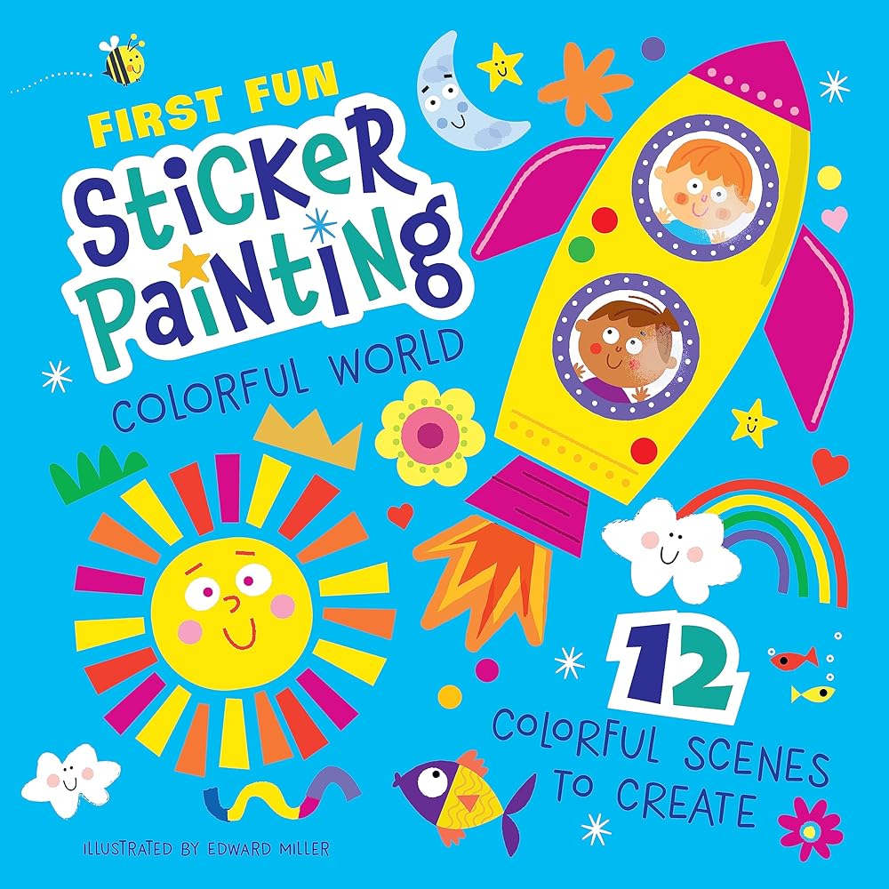 First Fun Sticker Painting: Colorful World: 12 Colorful Scenes to Create (Happy Fox Books) Paint-by-Sticker Art Designs for Toddlers and Kids Ages 4-6 - Robot, Castle, Fairy, Unicorn, and More cover image