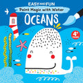Easy and Fun Paint Magic with Water: Oceans (Happy Fox Books) Paintbrush Included - Mess-Free Painting for Kids 4-6 to Create a Whale, Shark, Seahorse, Submarine, and More Deep Sea and Beach Scenes cover image