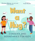 Want a Hug?: Consent and Boundaries for Kids cover image