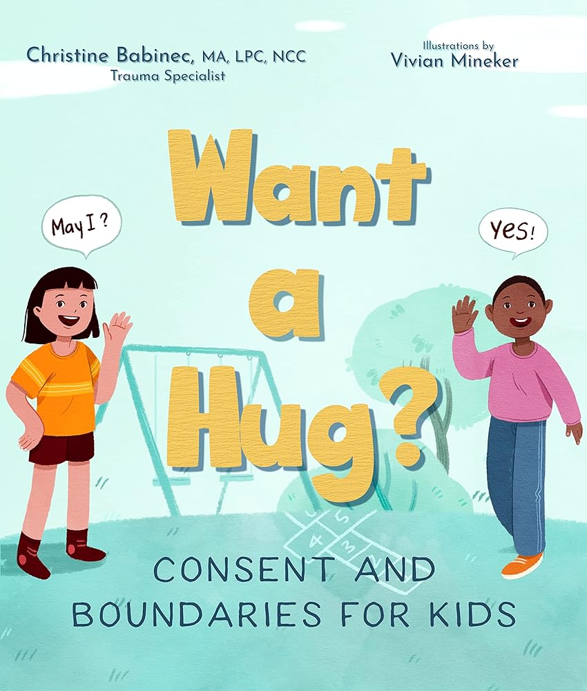 Want a Hug?: Consent and Boundaries for Kids cover image