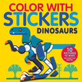 Color with Stickers: Dinosaurs: 10 Pictures to Make - Includes Fun Facts! cover image