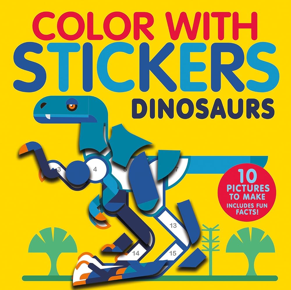 Color with Stickers: Dinosaurs: 10 Pictures to Make - Includes Fun Facts! cover image