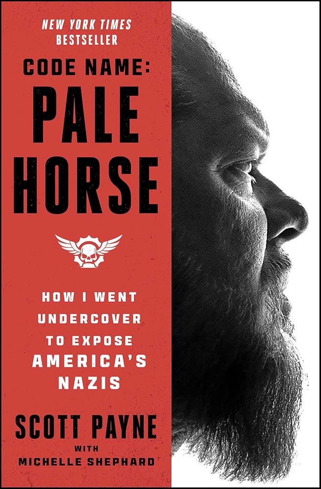 Code Name: Pale Horse: How I Went Undercover to Expose America's Nazis cover image