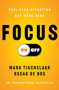 Focus On-Off: Fuel Your Attention, Get More Done cover image