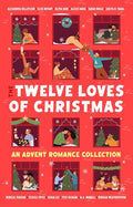 The Twelve Loves of Christmas: An Advent Romance Collection cover image