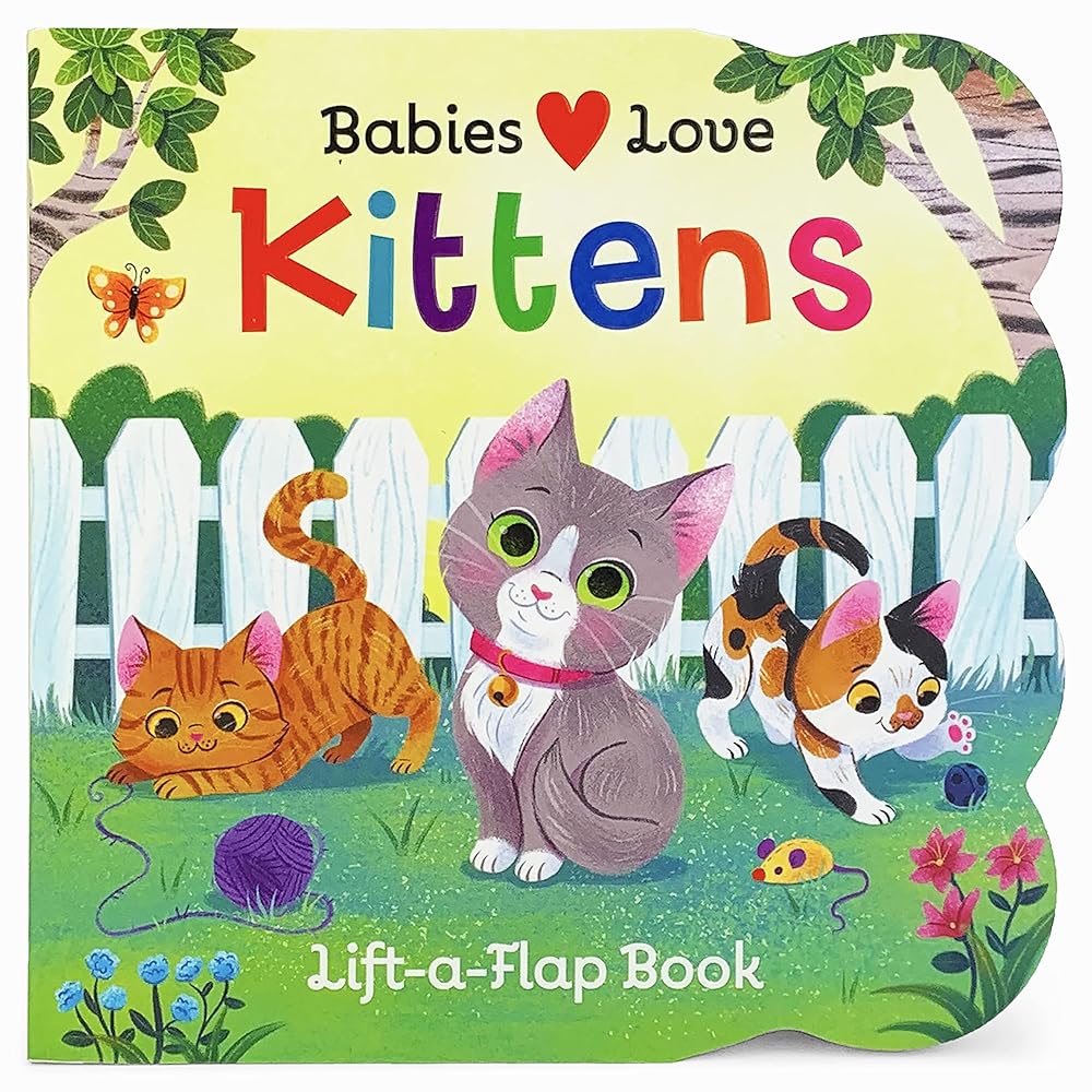 Babies Love Kittens: A Lift-a-Flap Board Book for Babies and Toddlers cover image