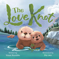 The Love Knot: An Empowering Children's Book to Work Through Thoughts And Feelings cover image