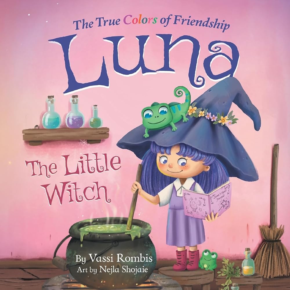 Luna the Little Witch - The True Colors of Friendship: A Picture Book About Resilience, Perseverance and Self-Belief cover image