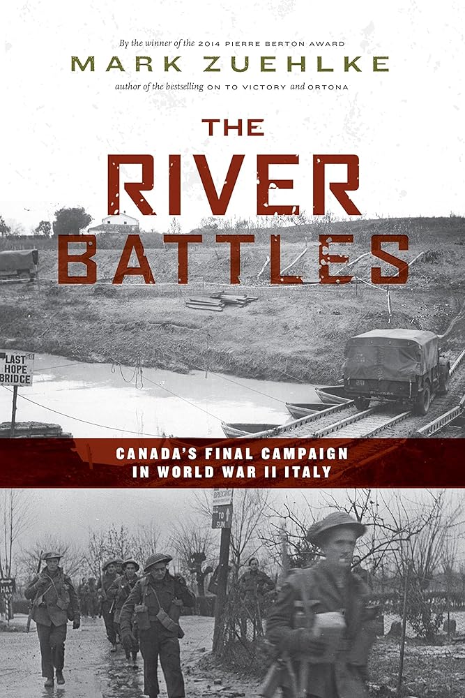 The River Battles: Canada’s Final Campaign in World War II Italy (Canadian Battle Series) cover image
