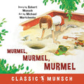 Murmel, Murmel, Murmel (Classic Munsch) cover image