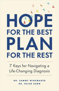 Hope for the Best, Plan for the Rest: 7 Keys for Navigating a Life-Changing Diagnosis cover image