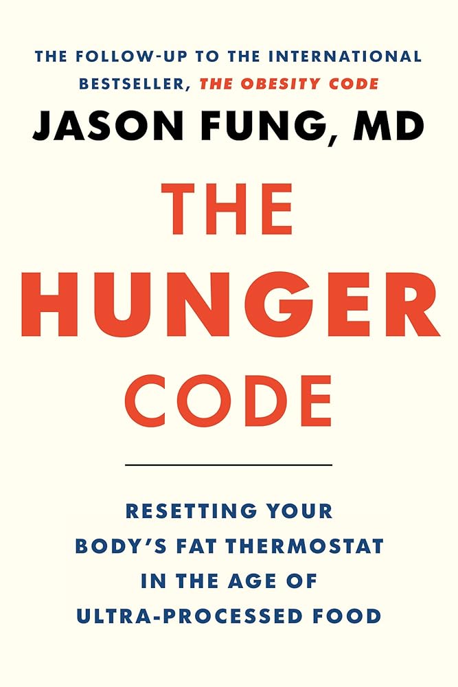 The Hunger Code: Resetting Your Body's Fat Thermostat in the Age of Ultra-Processed Food (The Obesity Code, 2) cover image