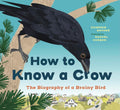 How to Know a Crow: The Biography of a Brainy Bird cover image