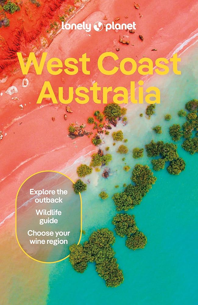 Lonely Planet West Coast Australia: Detailed Itineraries | Travel Like a Local | Insider Tips | Covers Perth, Margaret River, South Coast, Ningaloo Coast, Broome, and more (Travel Guide) cover image