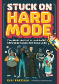 Stuck on Hard Mode: The ADHD, Autistic and AuDHD Strategy Guide for Real Life cover image
