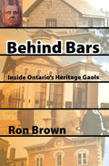 Behind Bars: Inside Ontario's Heritage Gaols cover image
