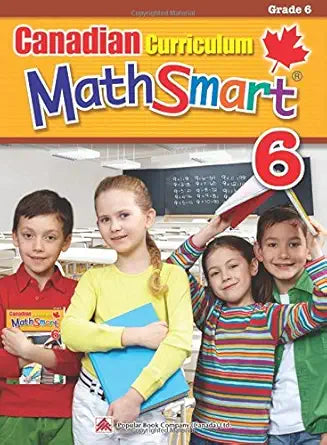 Canadian Curriculum MathSmart 6: A concise Grade 6 math workbook packed with practice, explanations, and tips (Popular Canadian Curriculum Series) cover image