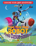 Your Very Own Robot Goes Cuckoo-Bananas (Choose Your Own Adventure - Dragonlark) cover image