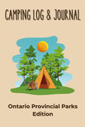 Camping Log and Journal: Ontario Provincial Parks Edition cover image