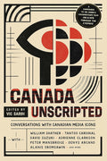 Canada Unscripted: Conversations with Canadian Media Icons cover image