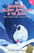 The Abominable Allergy Affliction in the Andes: The Creature Collection Book 10 cover image