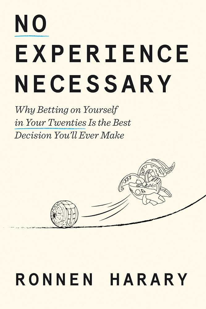 No Experience Necessary: Why Betting on Yourself in Your Twenties Is the Best Decision You'll Ever Make cover image
