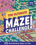 The Ultimate Maze Challenge!: 175 Mind-Bending Mazes for Kids (Hours of Fun, Screen-Free Activities) cover image