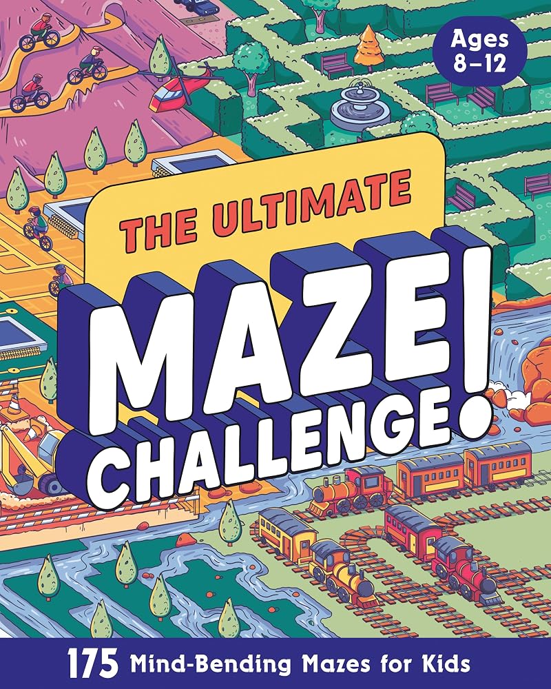 The Ultimate Maze Challenge!: 175 Mind-Bending Mazes for Kids (Hours of Fun, Screen-Free Activities) cover image