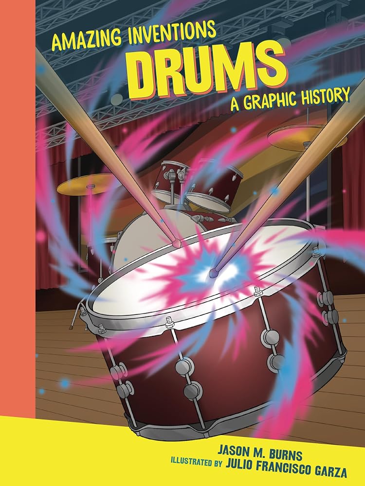 Drums: A Graphic History (Amazing Inventions) cover image