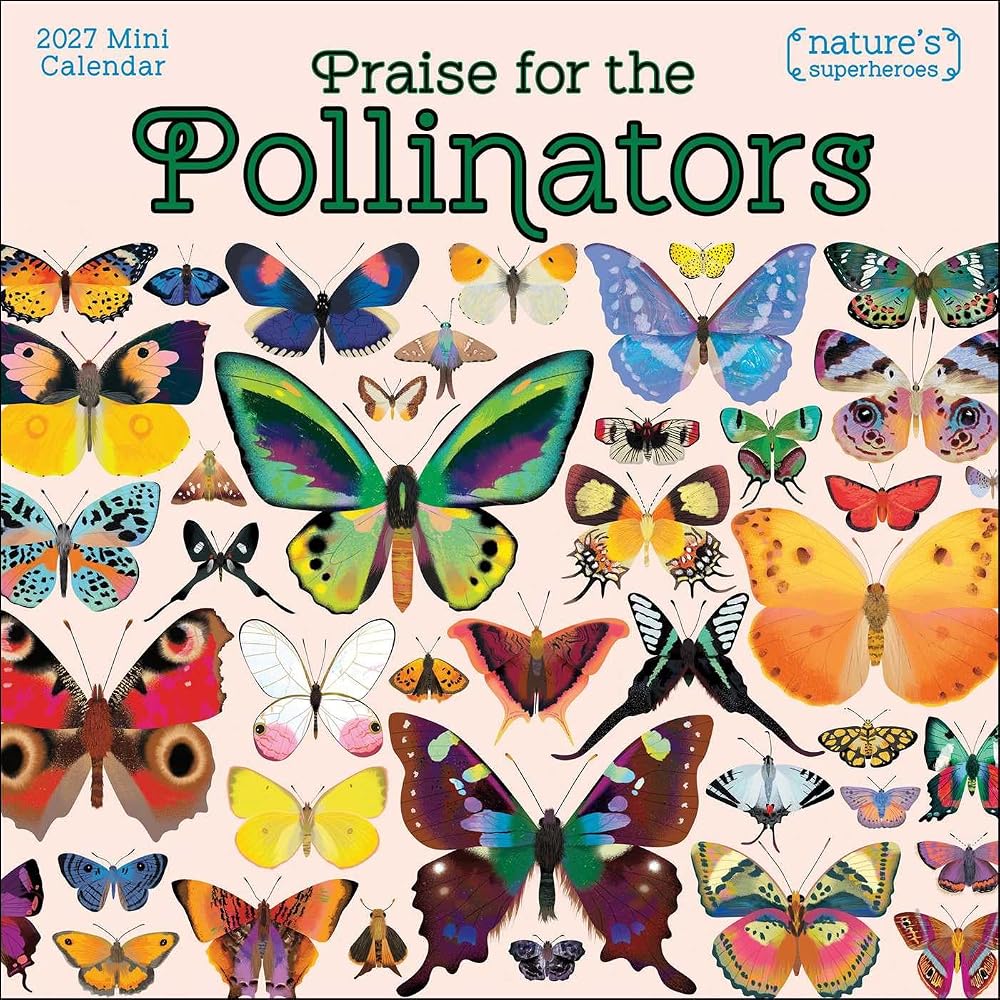 Praise for the Pollinators 2027 Mini Wall Calendar: Nature's Superheroes cover image
