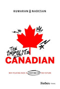 The Impolite Canadian: Why Playing Nice Is Costing Us the Future cover image