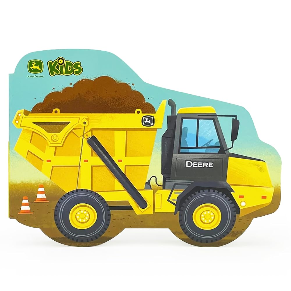 John Deere How Dump Trucks Work - Children's Shaped Board Book for Little Construction Enthusiasts and Truck Lovers (John Deere Kids) cover image