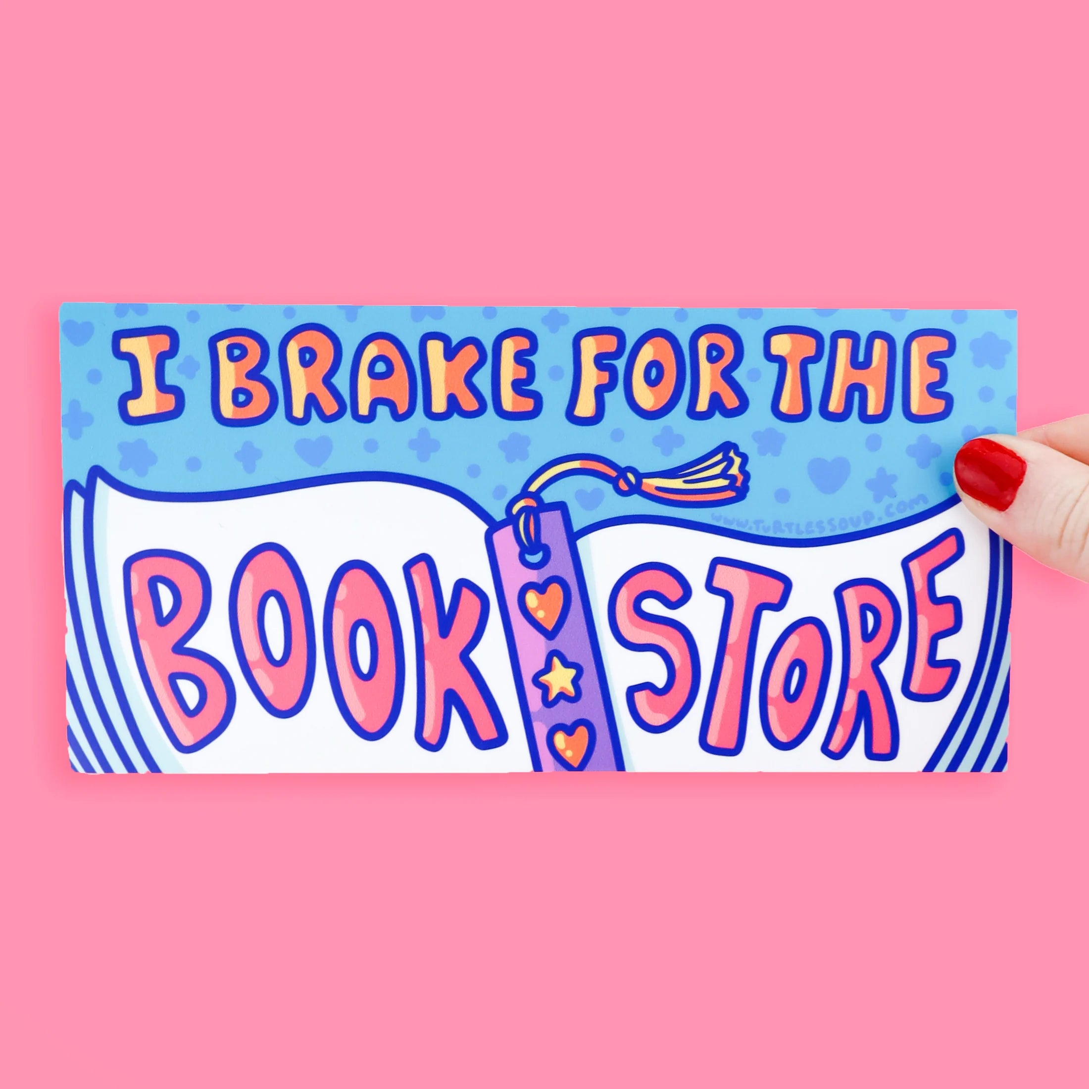 I Brake For The Bookstore- Bumper Sticker