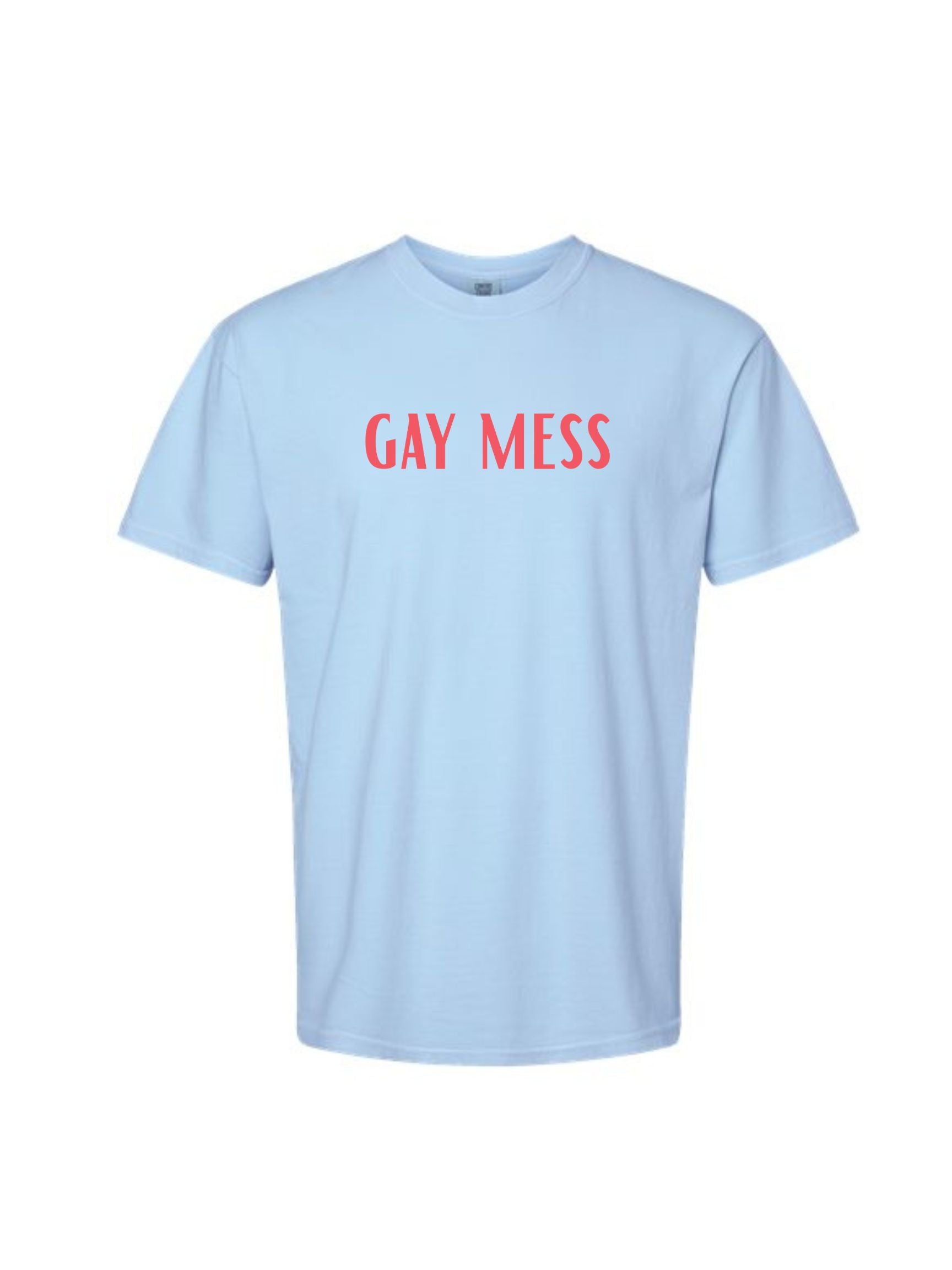 Gay Mess - Unisex T-Shirt