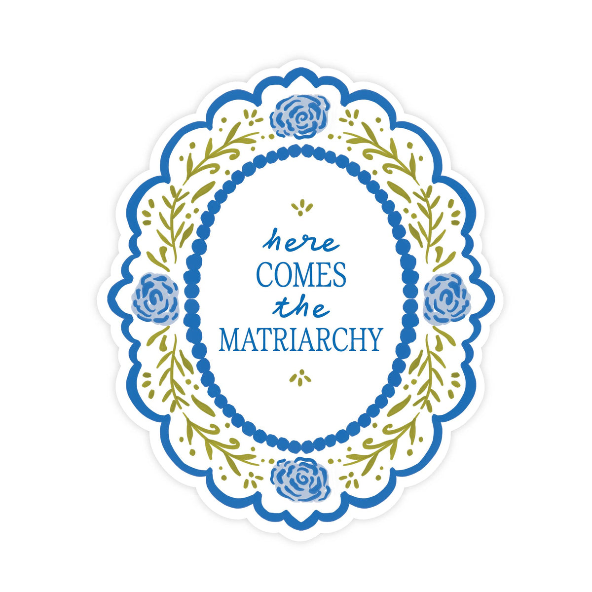Here Comes The Matriarchy- Sticker