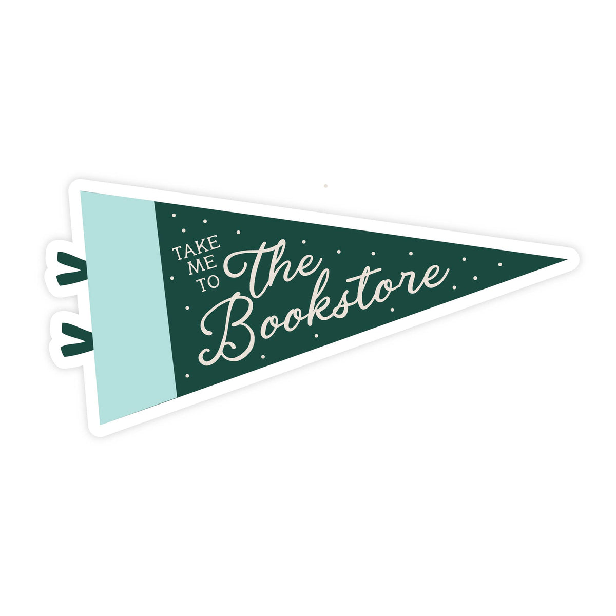 Take Me To The Bookstore- Sticker