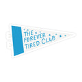 The Forever Tired Club- Sticker